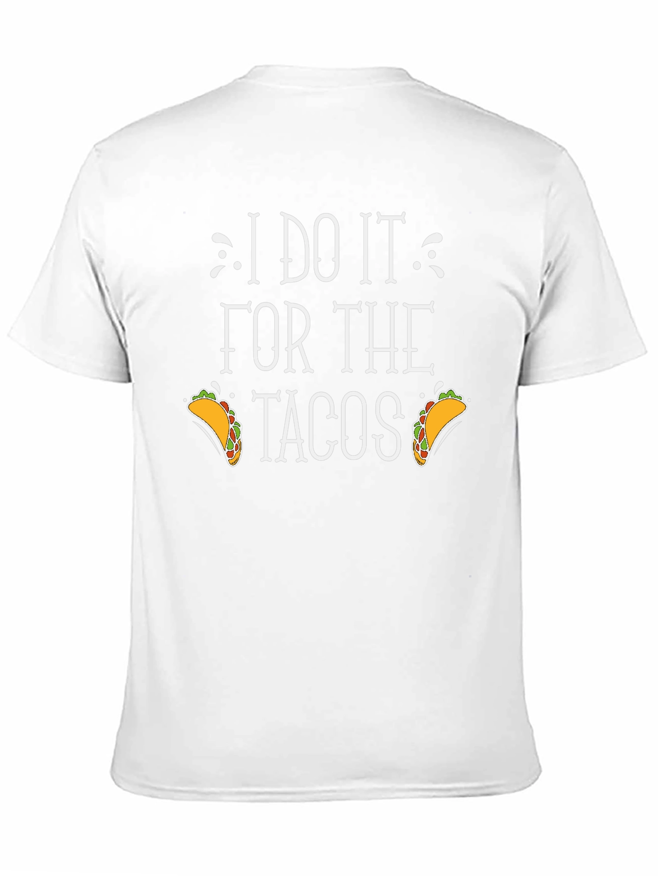 I Do It For The Tacos Graphic Tee