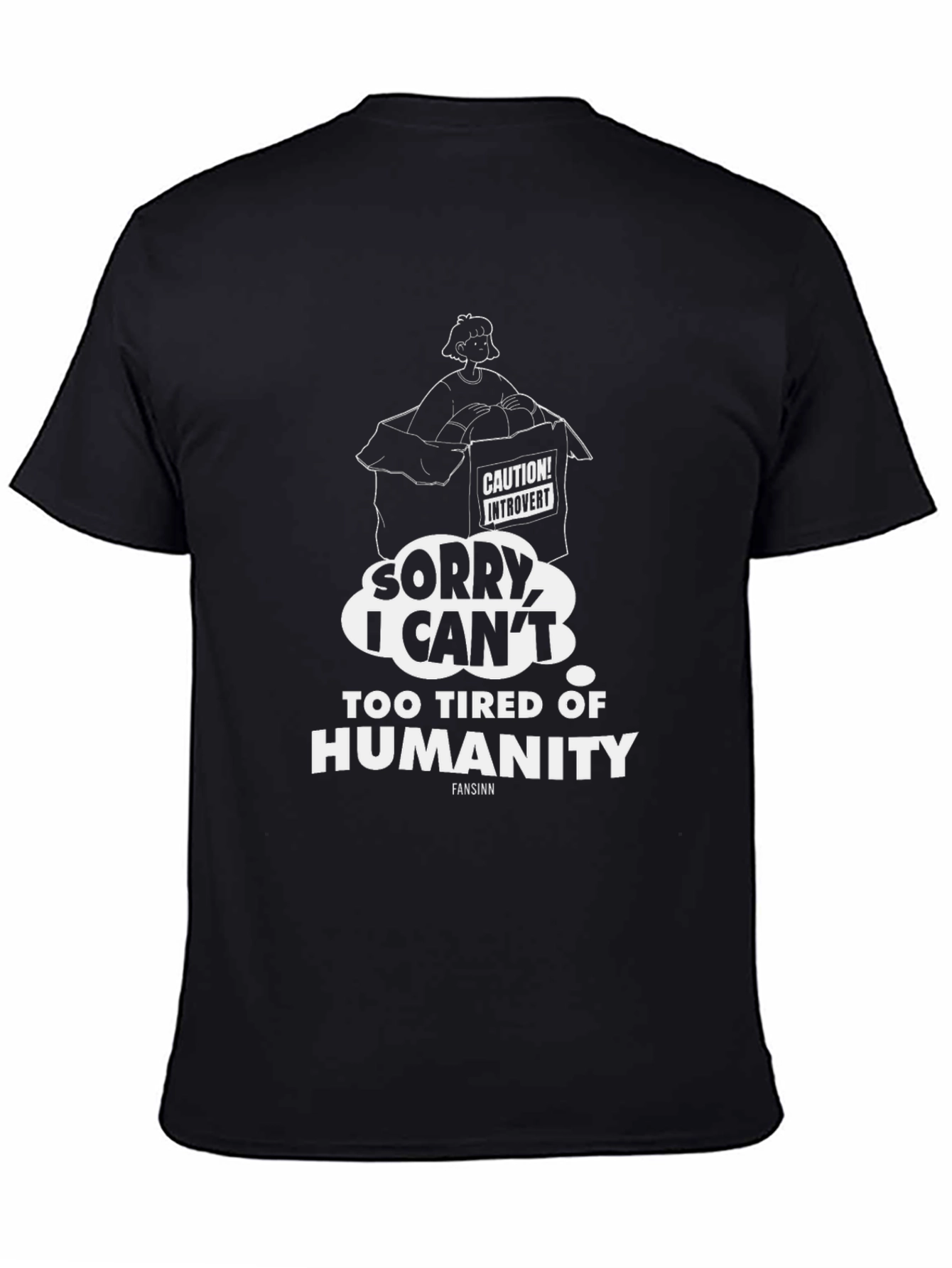 Introvert Humor T-Shirt - Sorry I Cant Humanity!