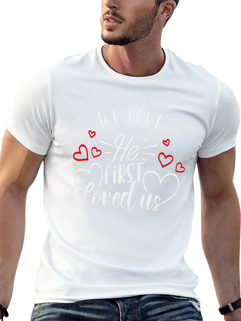 Faith Based Graphic Tee - We Love Because