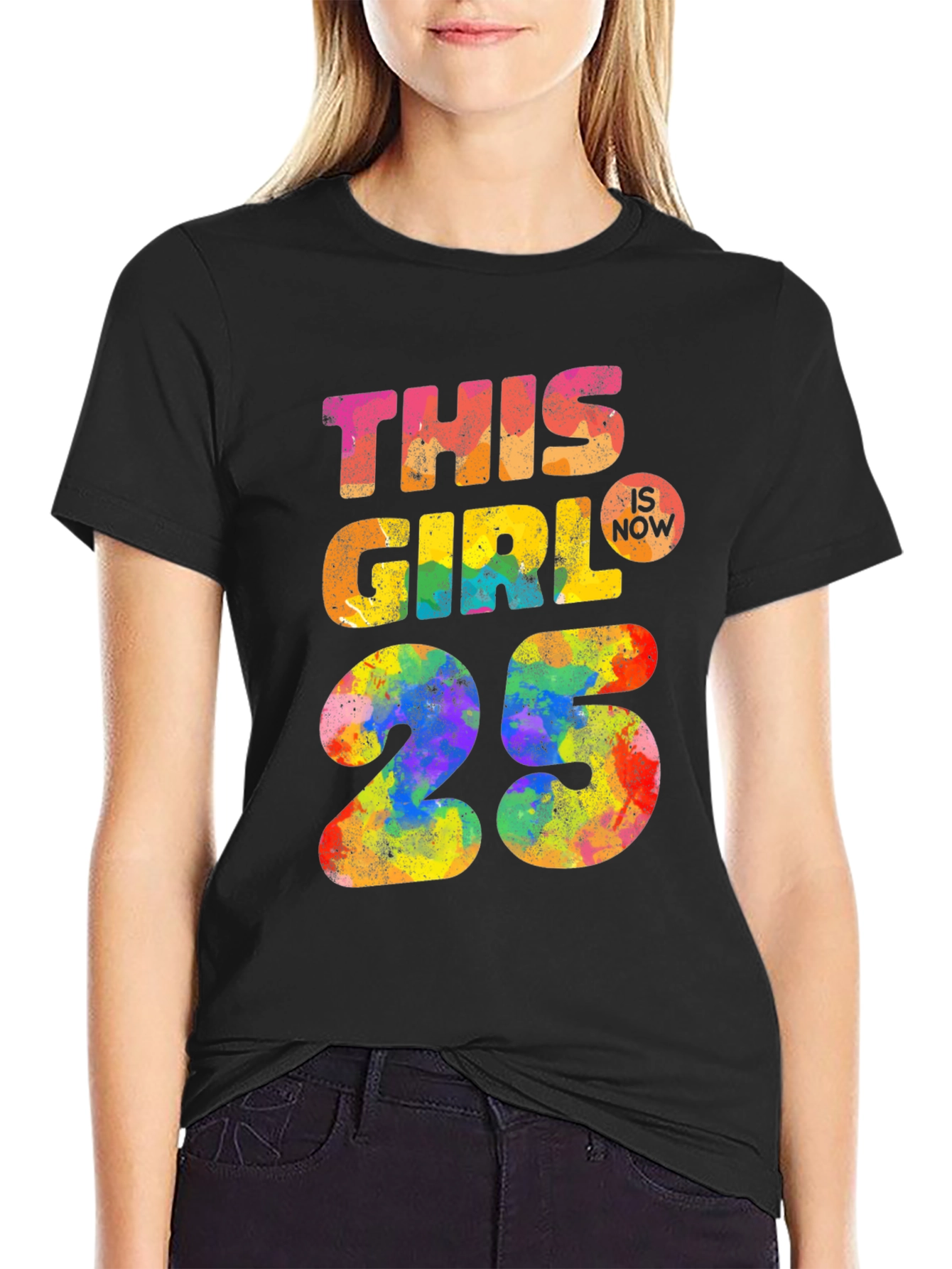 This Girl Is Now 25 Colorful Graphic T-Shirt