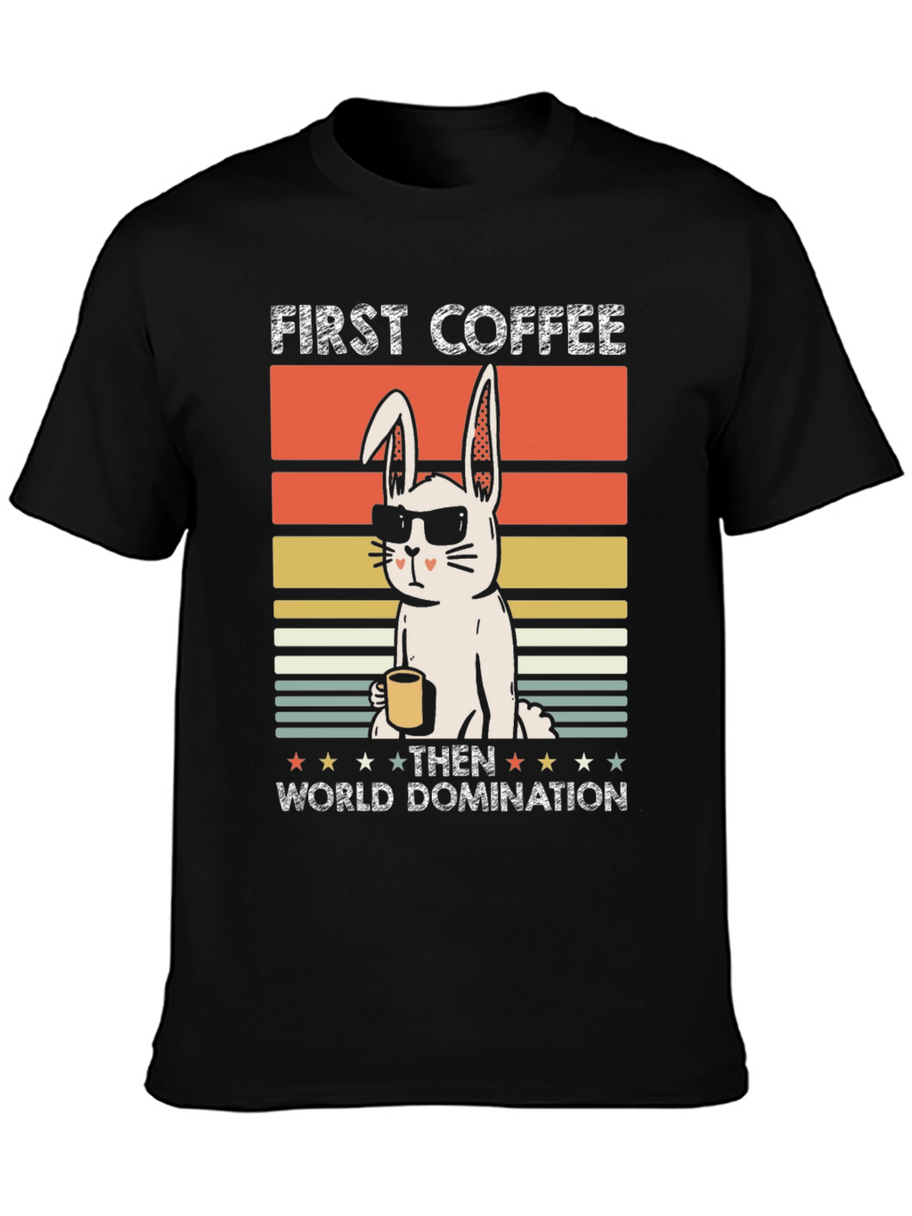 First Coffee Then World Domination T-Shirt