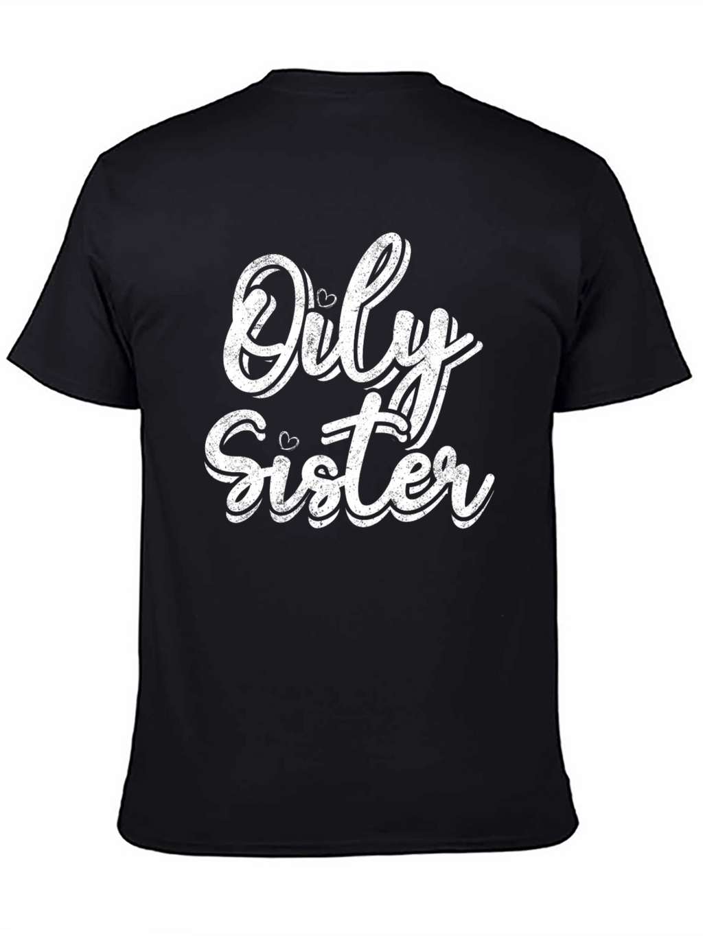Only Sister T-Shirt -  Unique and Stylish