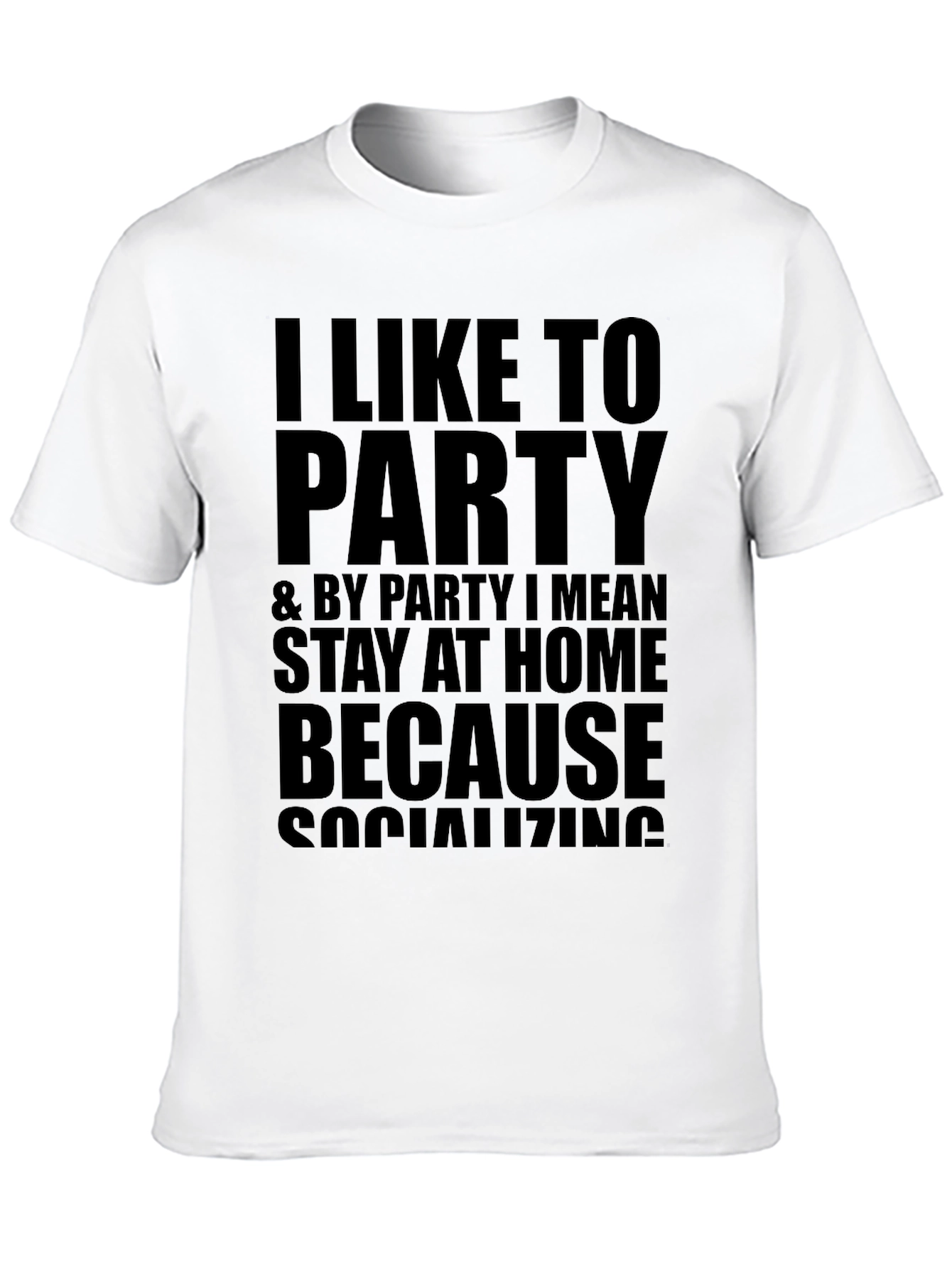 I Like to Party Funny Graphic T-Shirt