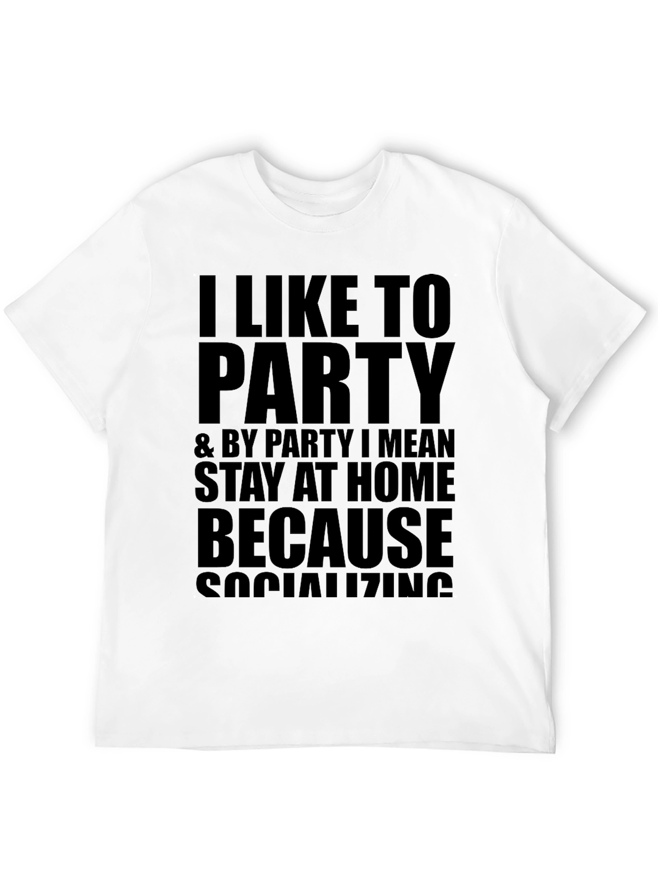 I Like to Party Funny Graphic T-Shirt