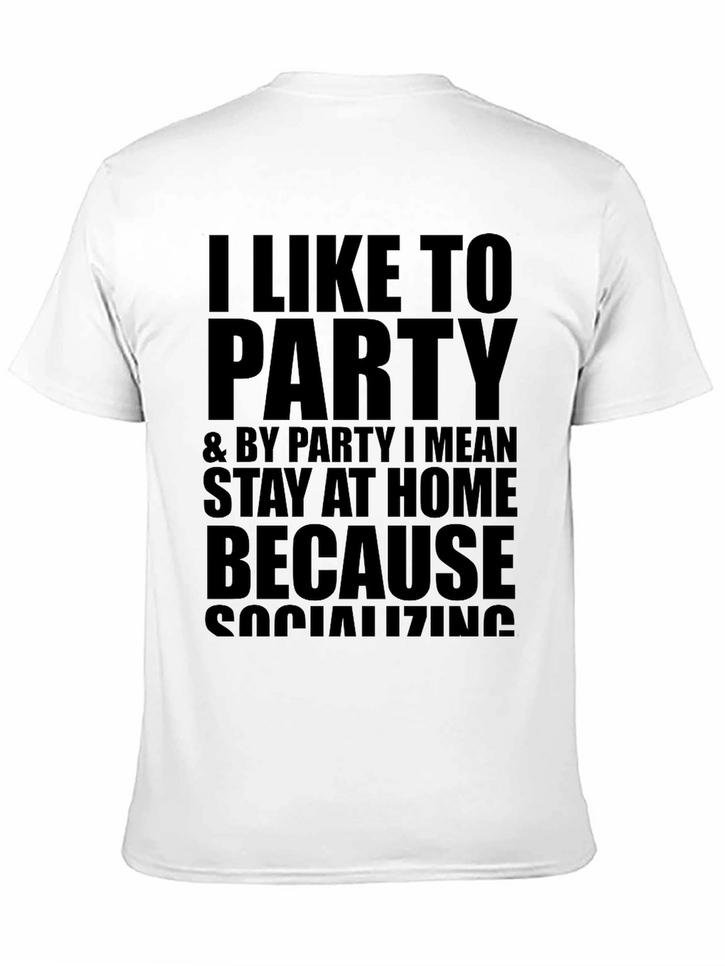 I Like to Party Funny Graphic T-Shirt