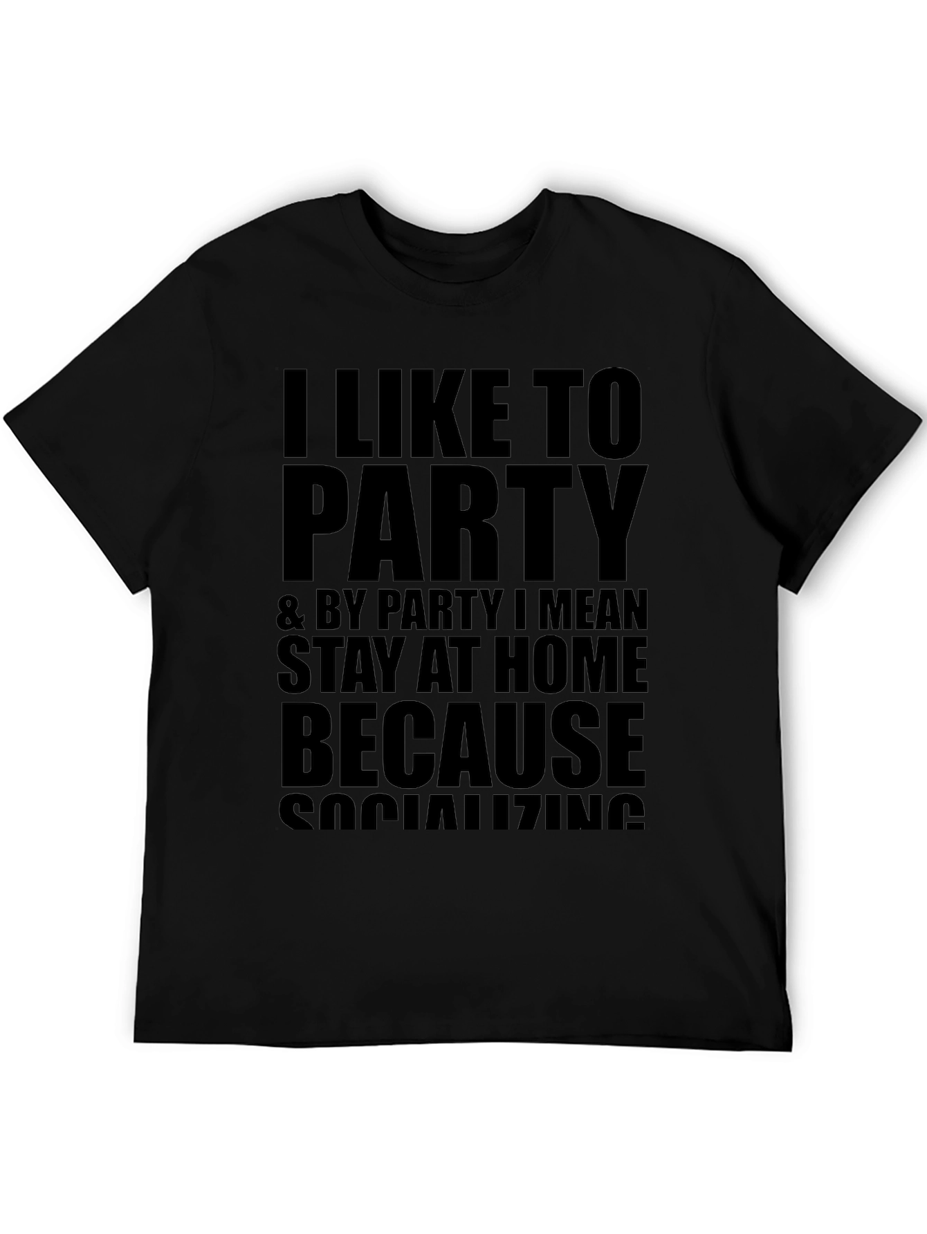 I Like to Party Funny Graphic T-Shirt