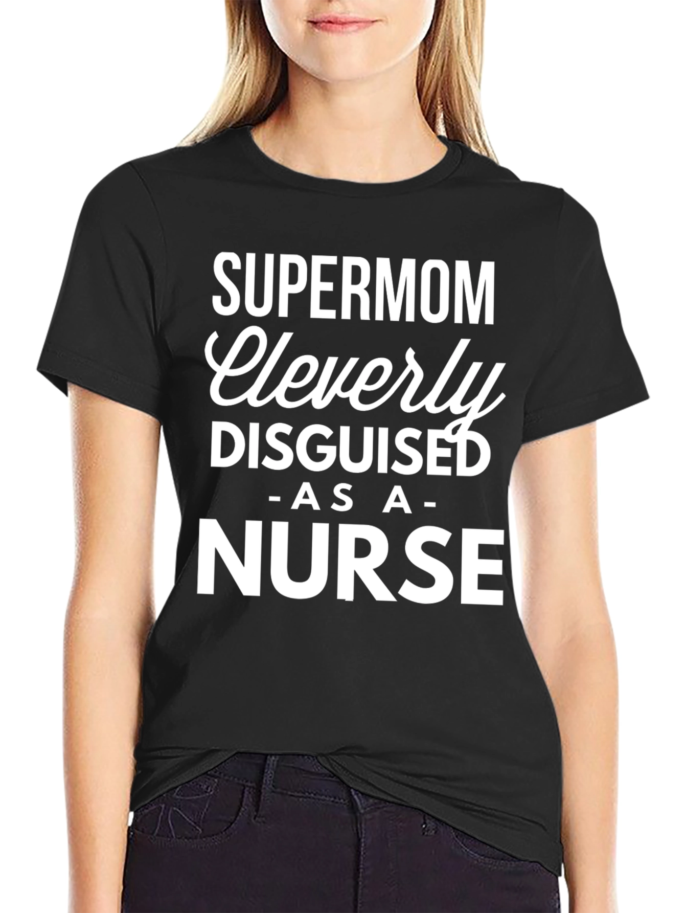 Supermom Nurse T-Shirt - Cleverly Disguised