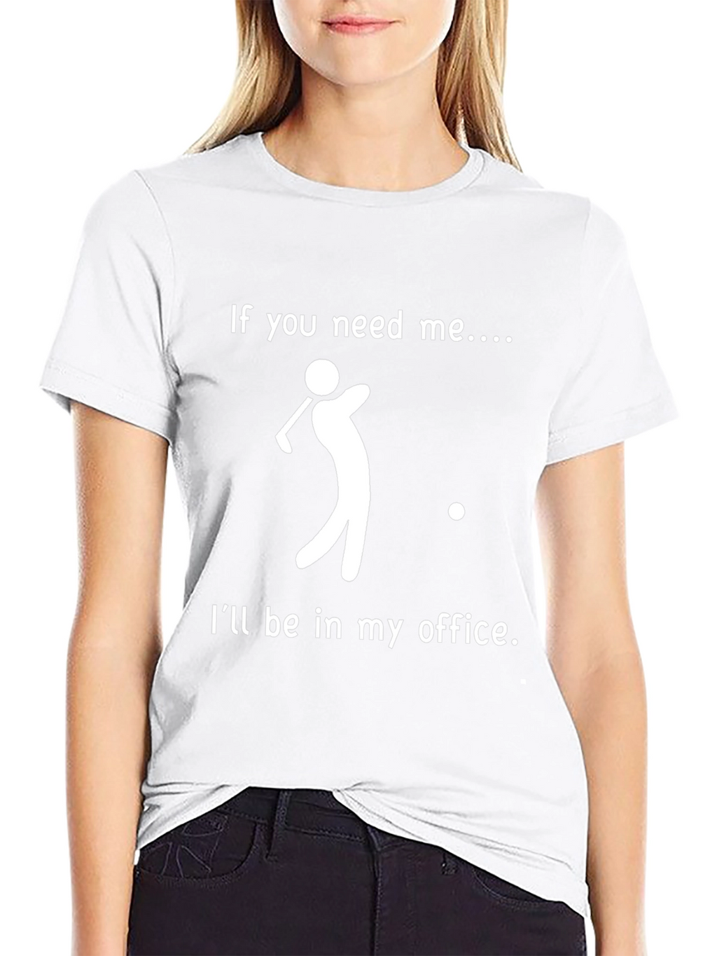 Golf Office T-Shirt: If You Need Me...