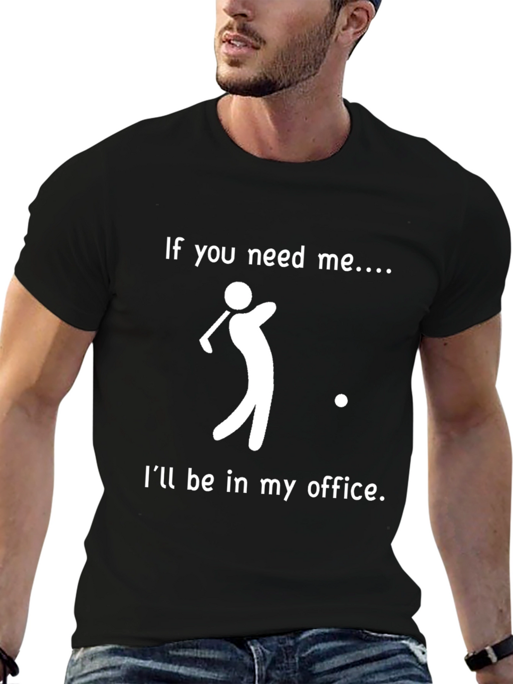 Golf Office T-Shirt: If You Need Me...