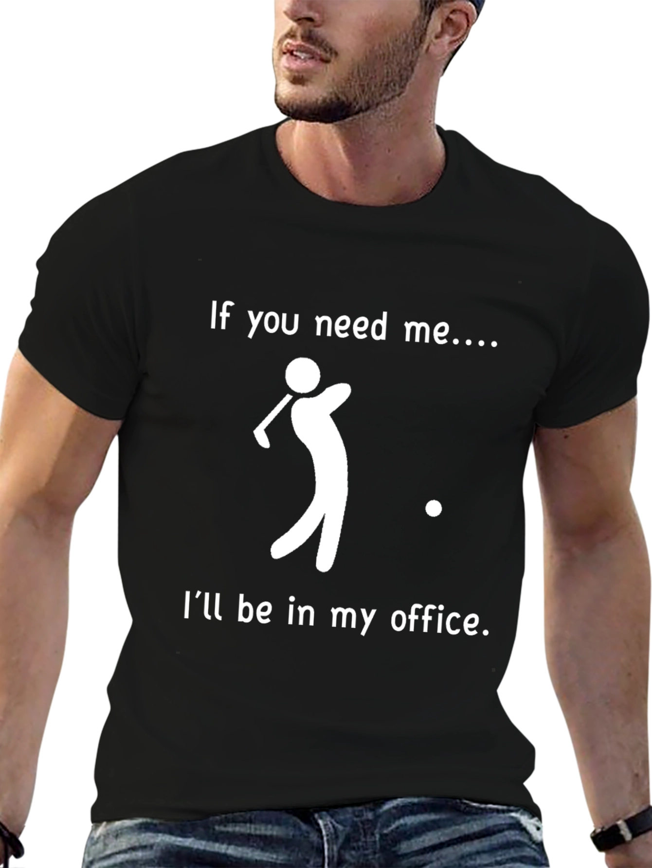 Golf Office T-Shirt: If You Need Me...