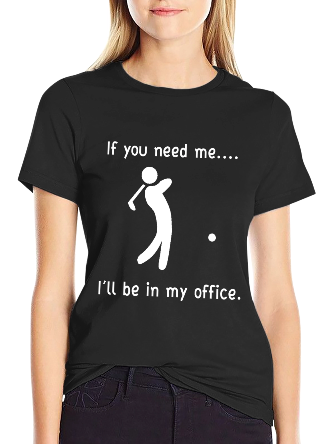 Golf Office T-Shirt: If You Need Me...
