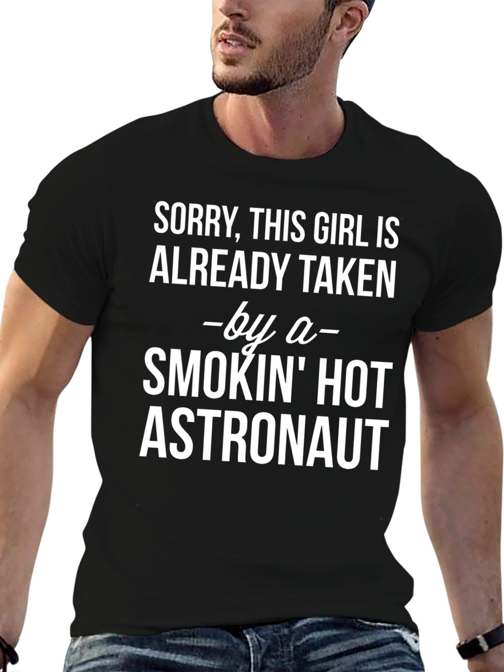 Sorry Taken by Hot Astronaut Graphic Tee