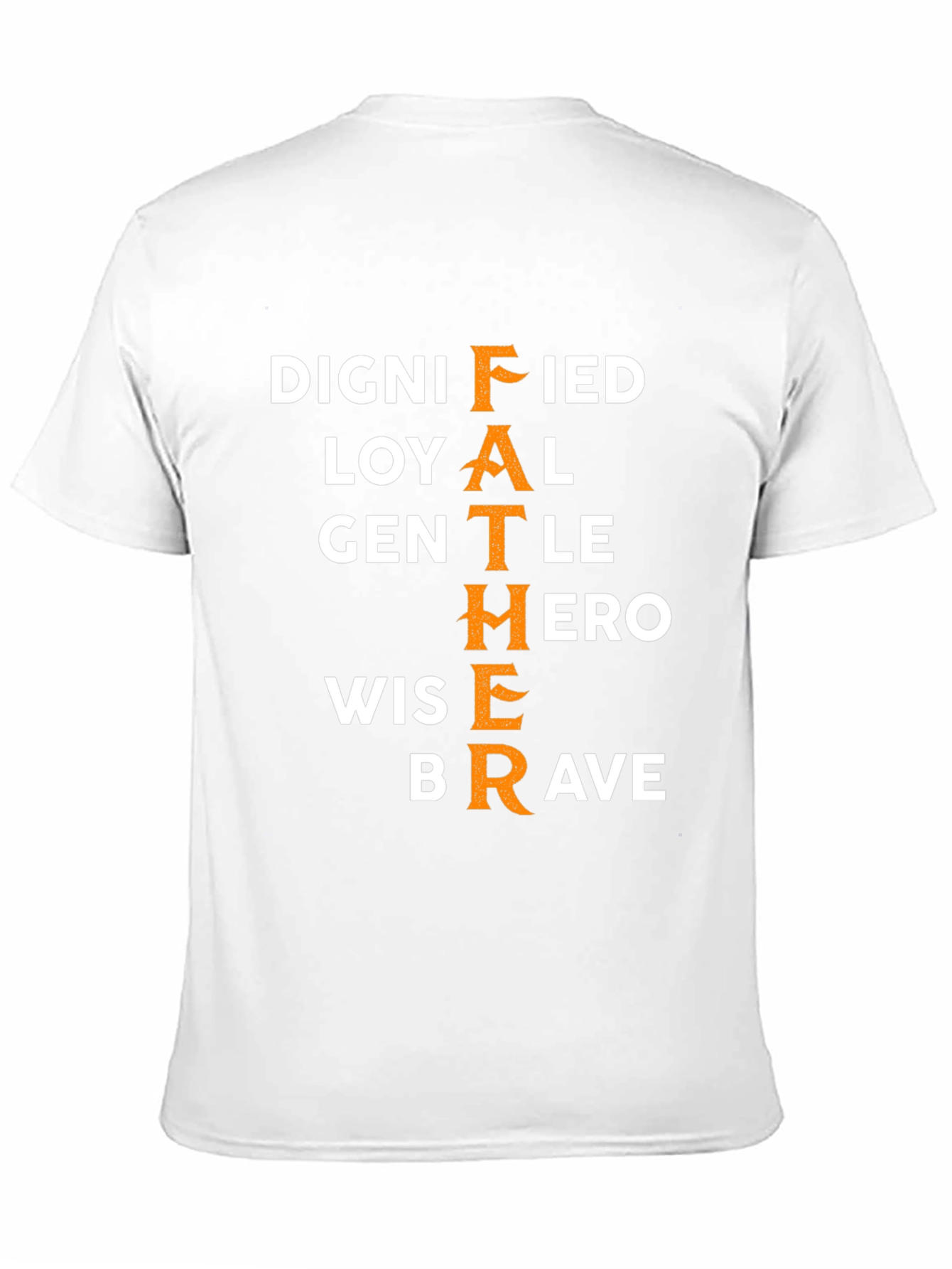 Dignified Father T-Shirt - Hero Brave Loyal Design