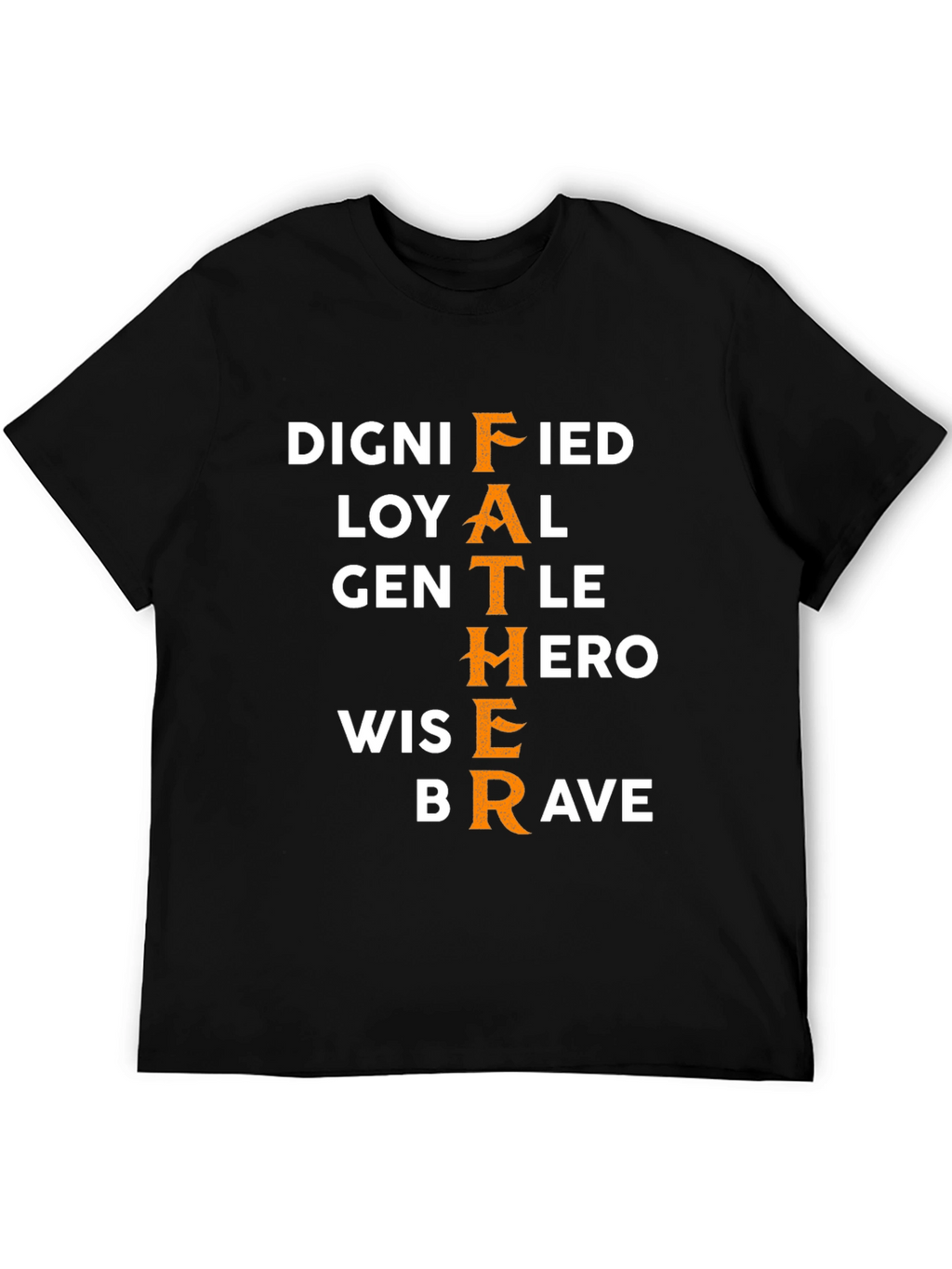 Dignified Father T-Shirt - Hero Brave Loyal Design