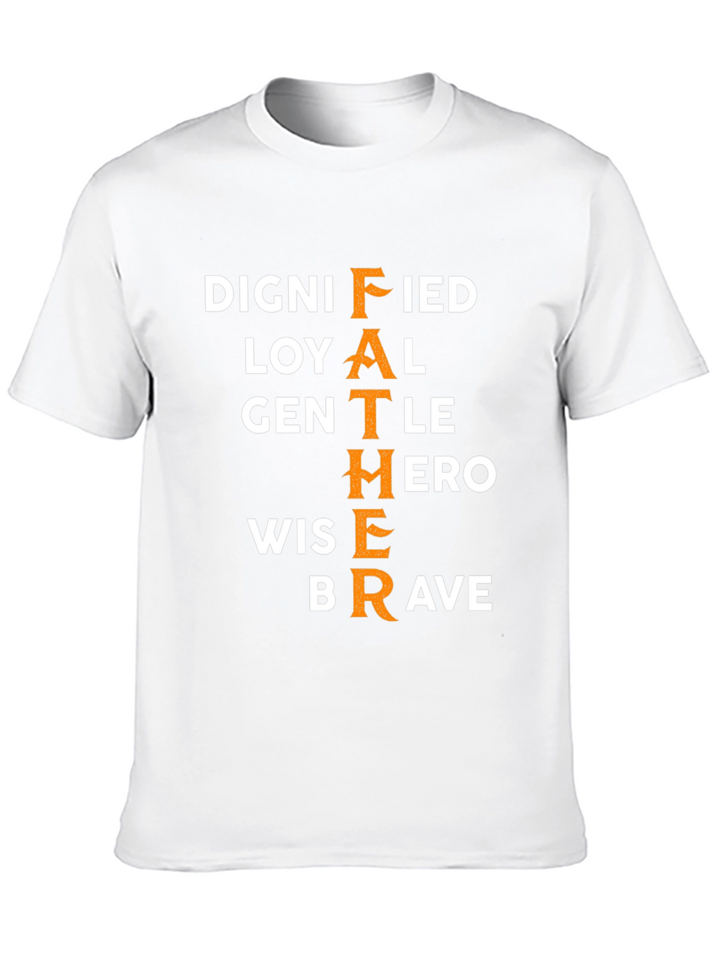Dignified Father T-Shirt - Hero Brave Loyal Design