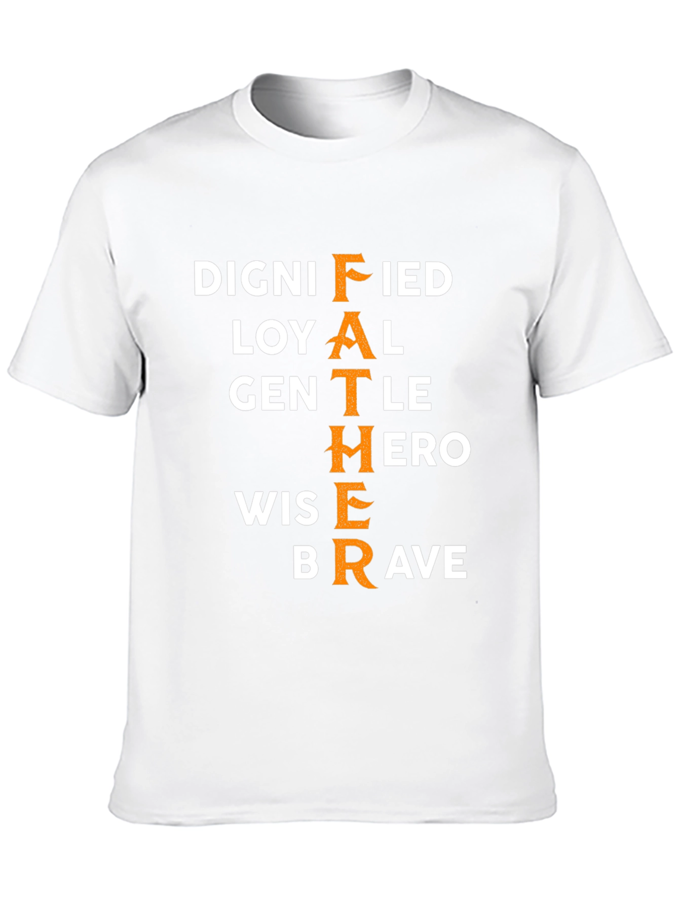 Dignified Father T-Shirt - Hero Brave Loyal Design