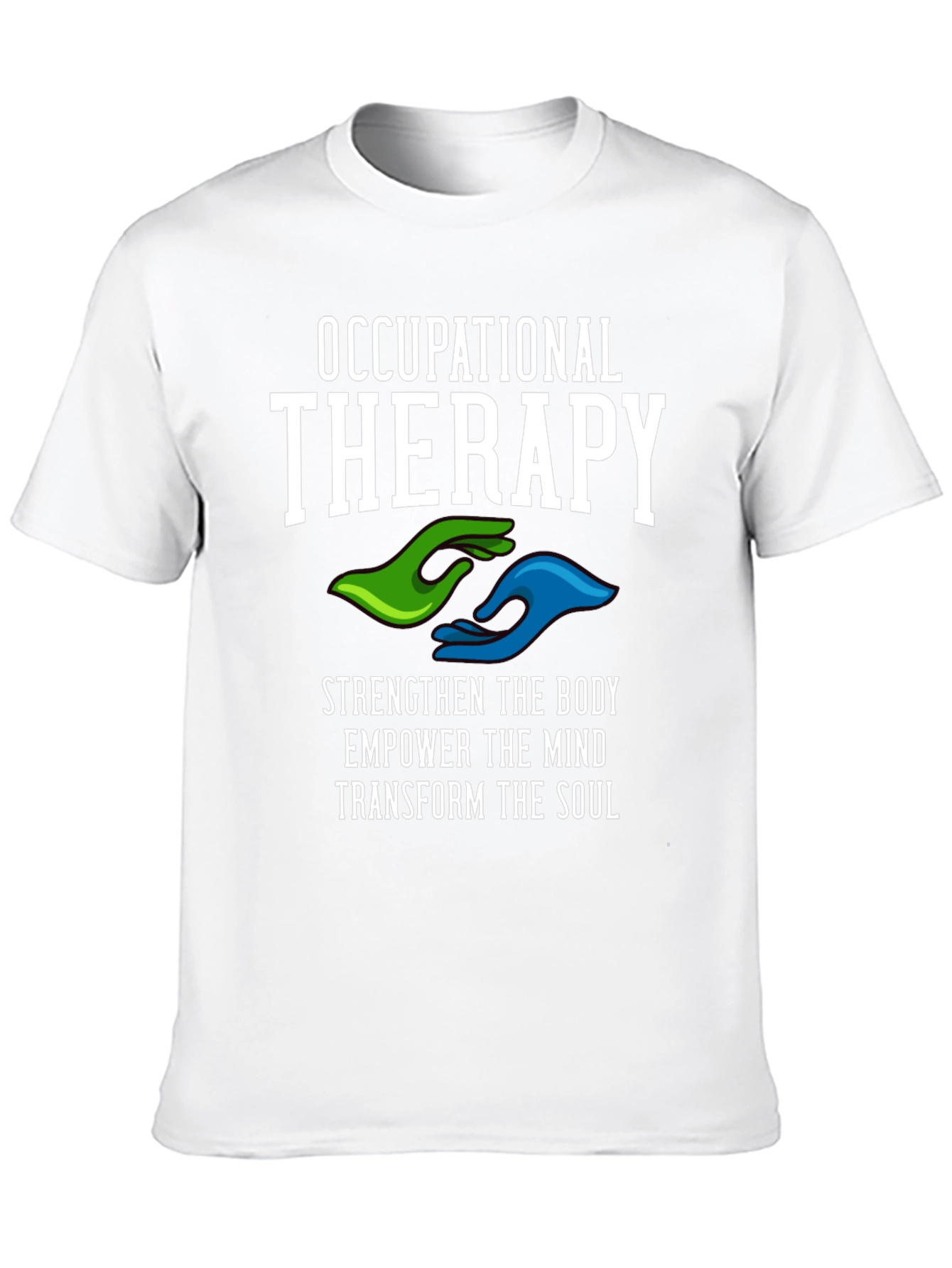 Occupational Therapy T-Shirt - Strengthen Body Mind & Soul