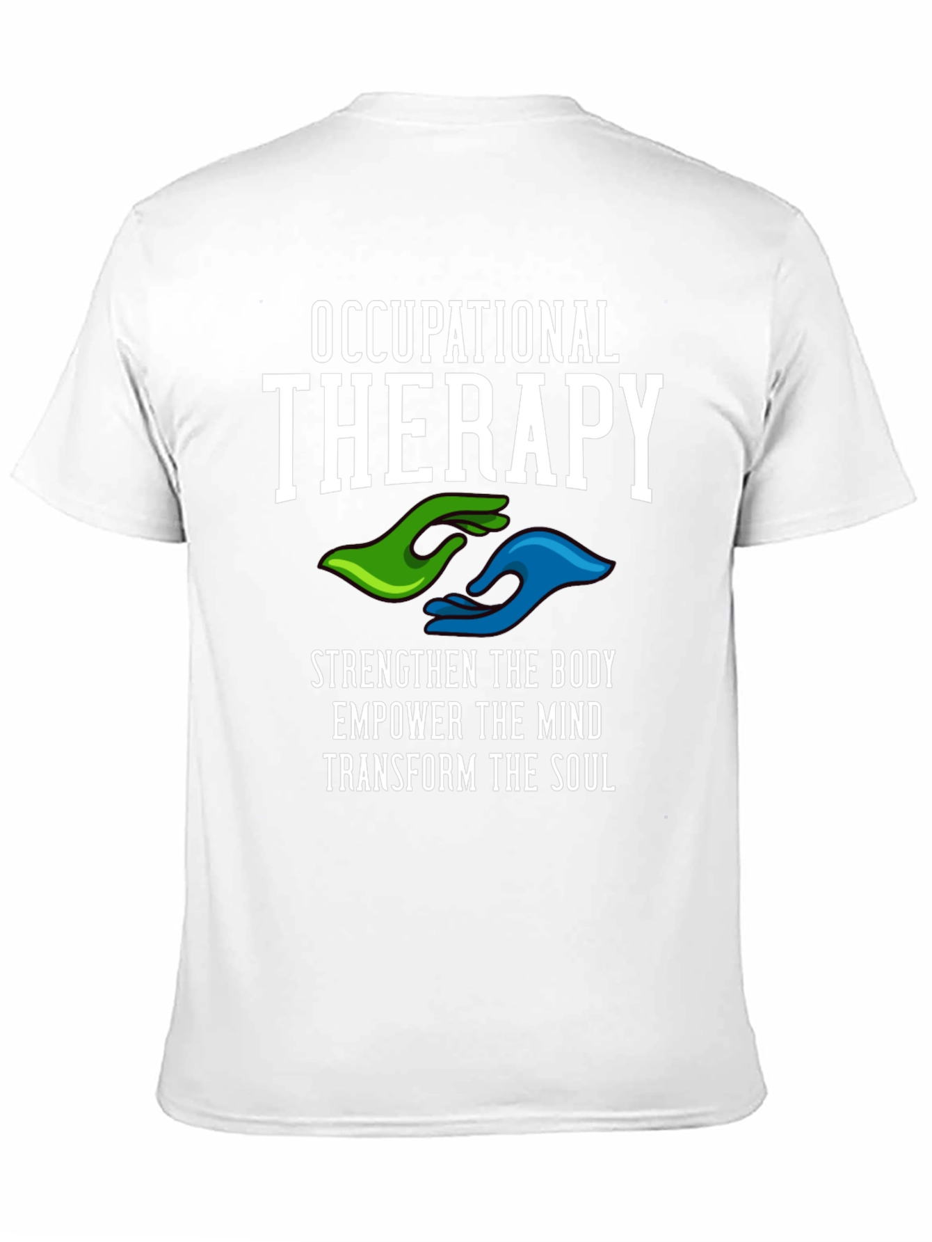 Occupational Therapy T-Shirt - Strengthen Body Mind & Soul