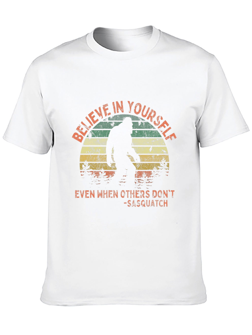 Believe in Yourself Sasquatch T-Shirt