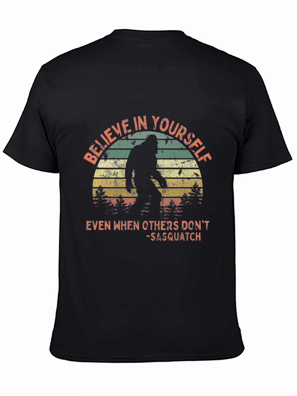 Believe in Yourself Sasquatch T-Shirt