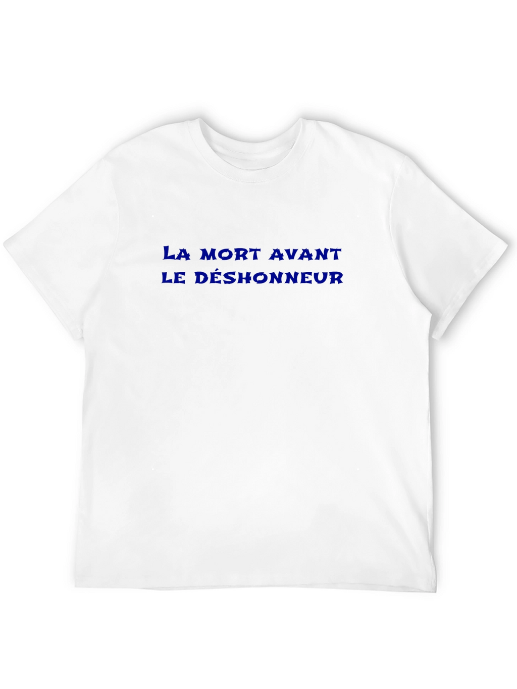 La Mort Avant Le Deshonneur T-Shirt