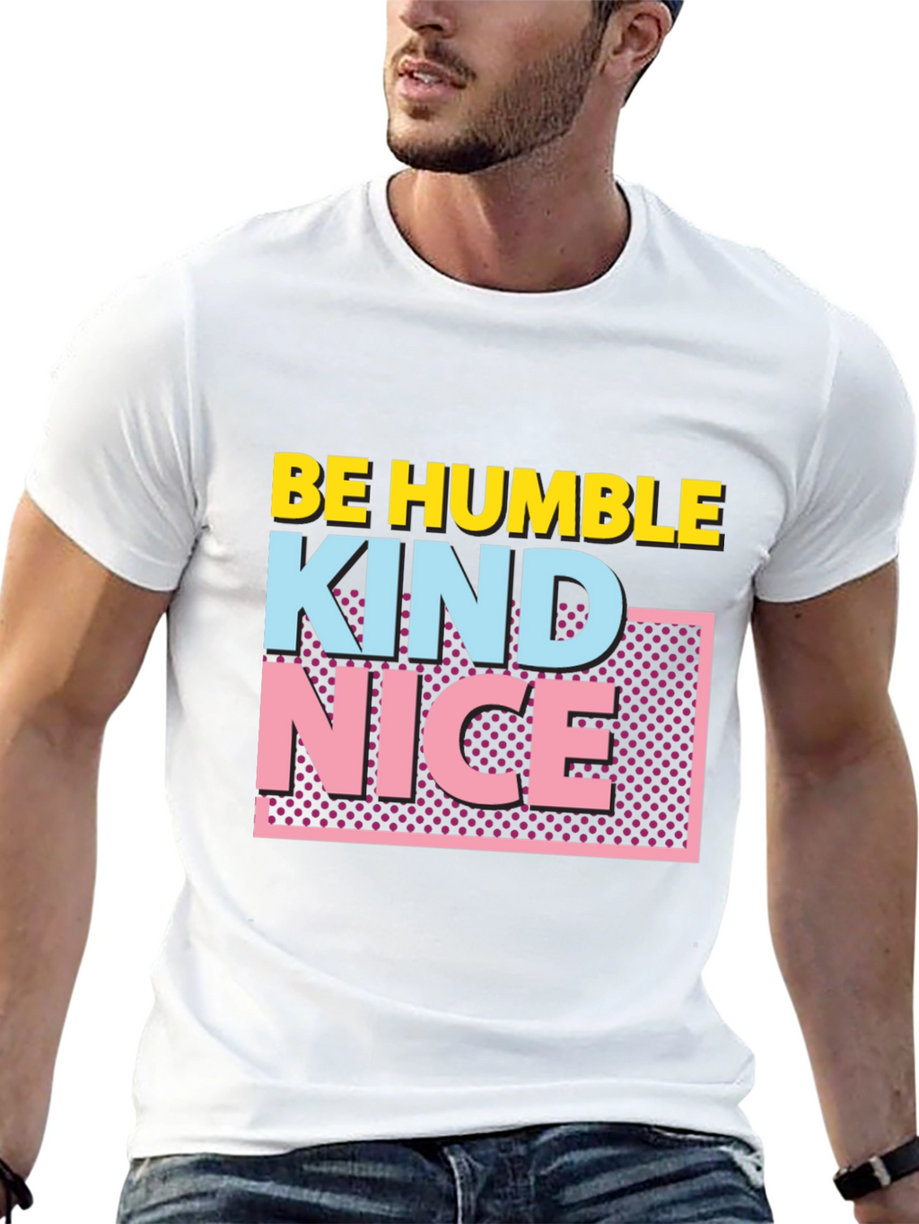 Be Humble Kind Nice Graphic Tee