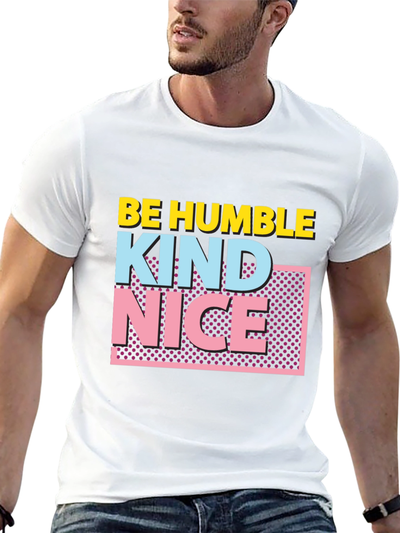 Be Humble Kind Nice Graphic Tee