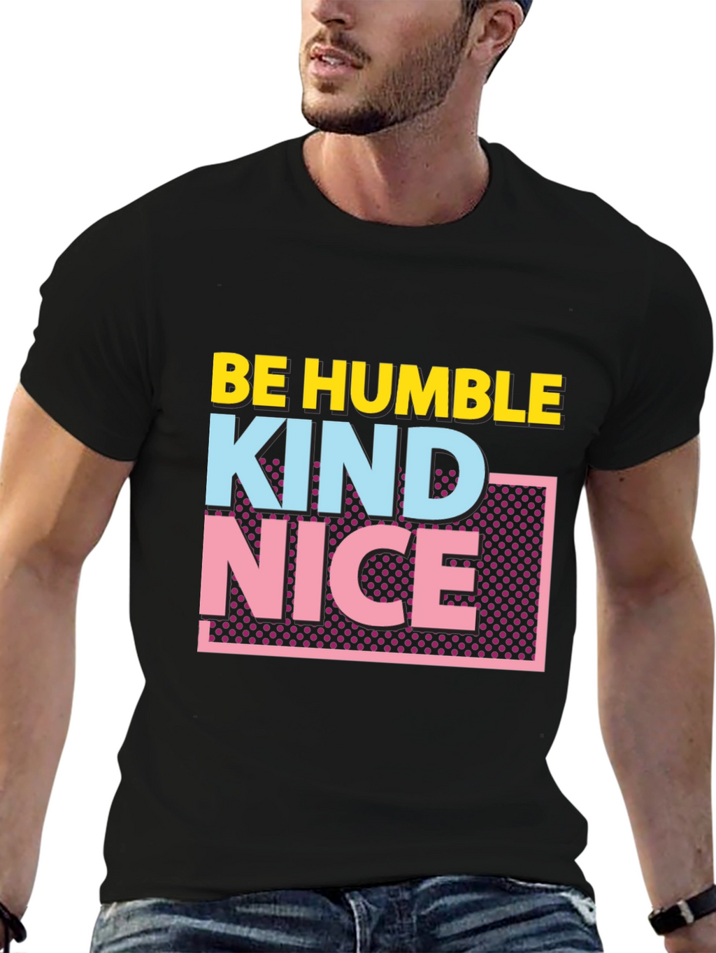 Be Humble Kind Nice Graphic Tee