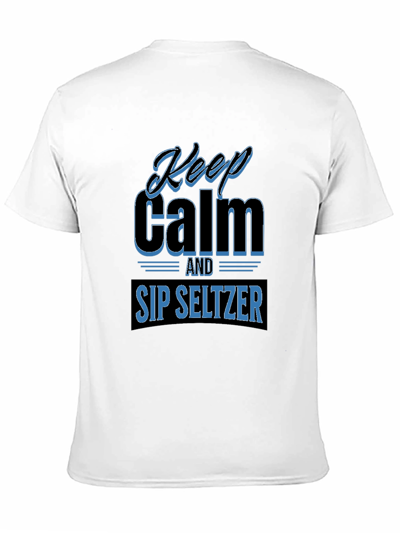 Keep Calm Sip Seltzer Graphic T-Shirt