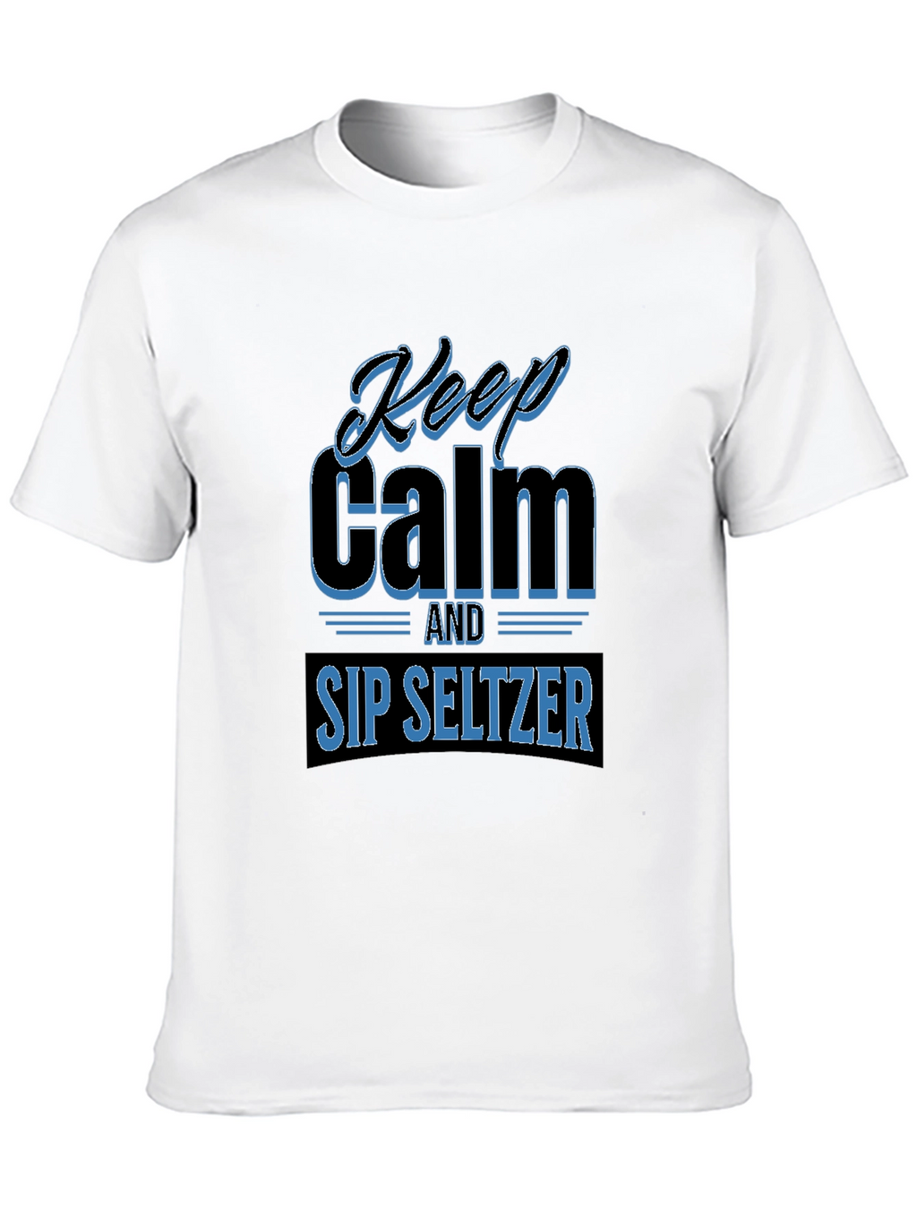 Keep Calm Sip Seltzer Graphic T-Shirt