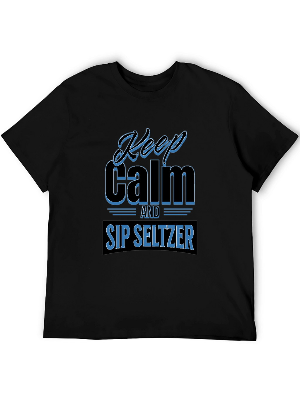 Keep Calm Sip Seltzer Graphic T-Shirt