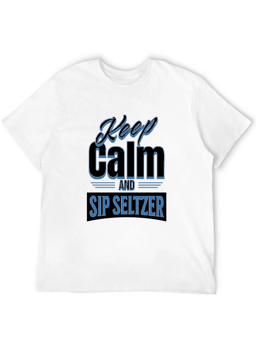 Keep Calm Sip Seltzer Graphic T-Shirt