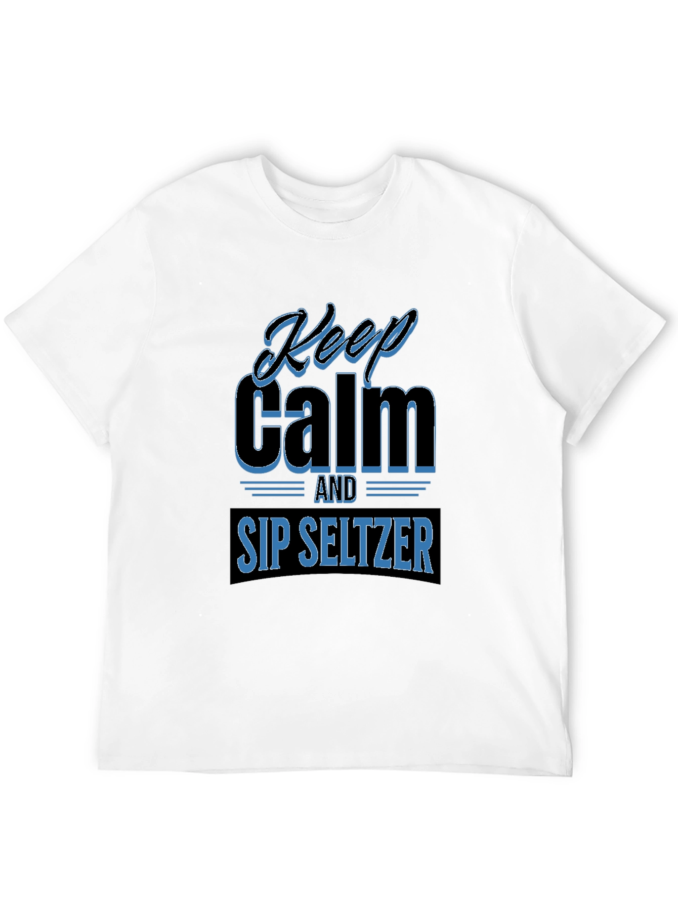 Keep Calm Sip Seltzer Graphic T-Shirt