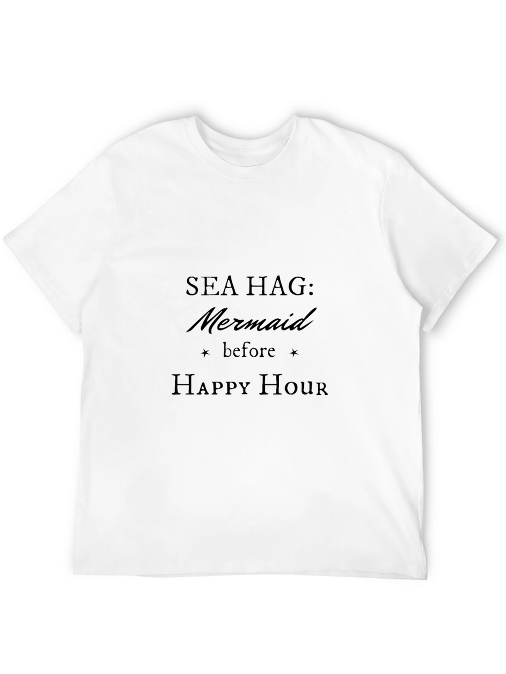 Sea Hag Mermaid T-Shirt - Before Happy Hour