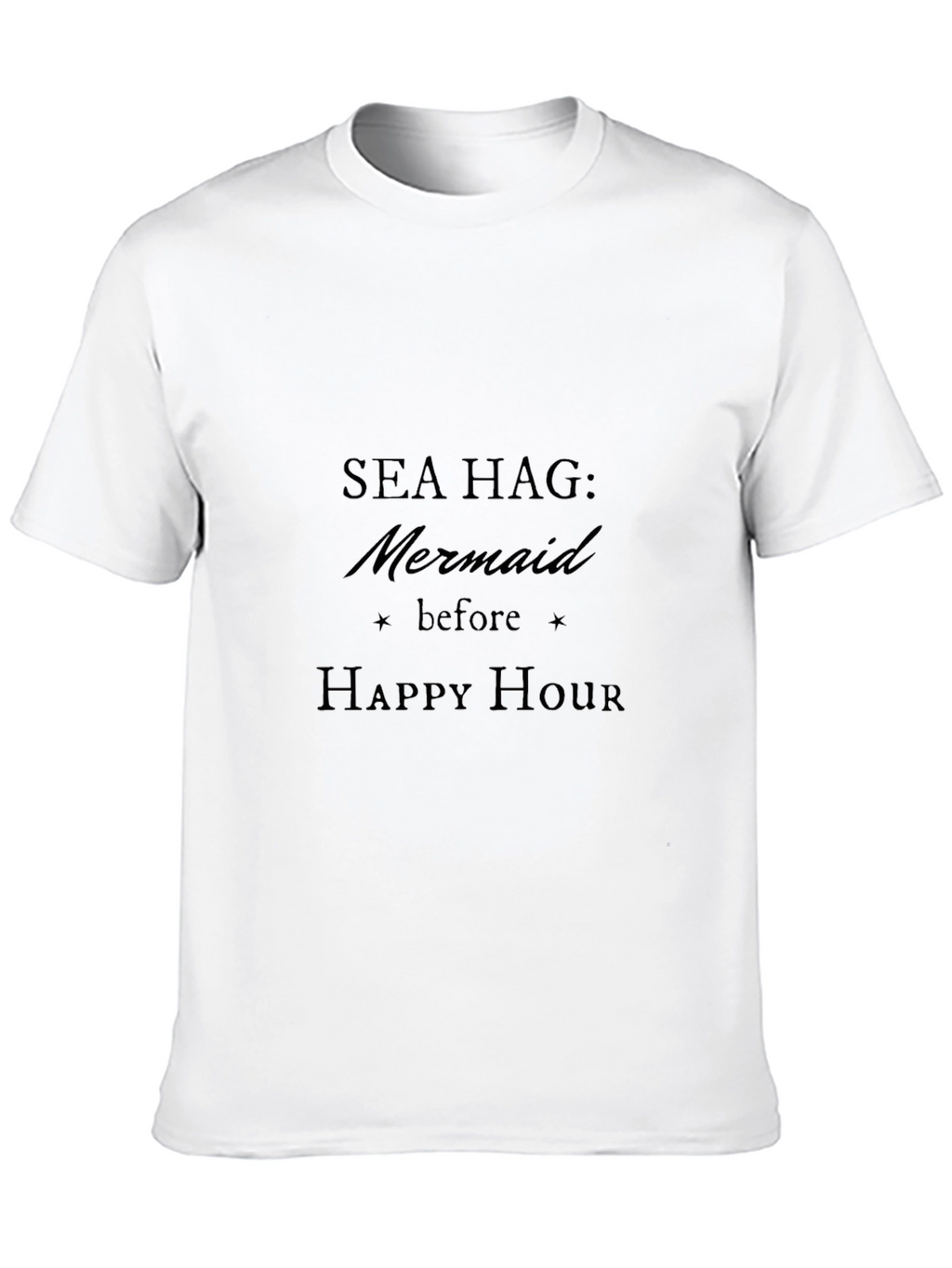 Sea Hag Mermaid T-Shirt - Before Happy Hour