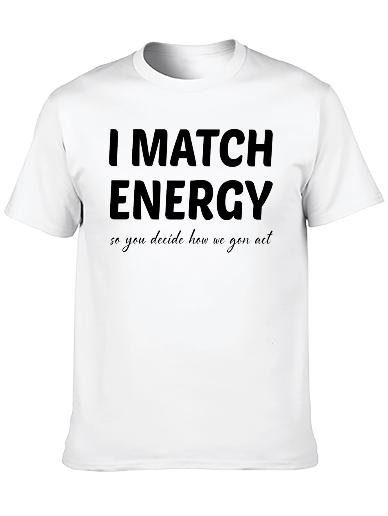I Match Energy Black T-Shirt