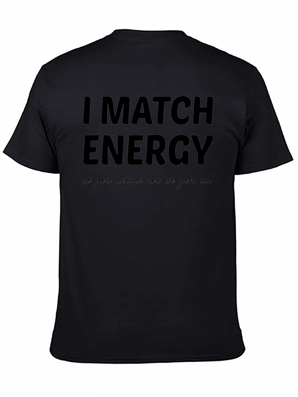 I Match Energy Black T-Shirt