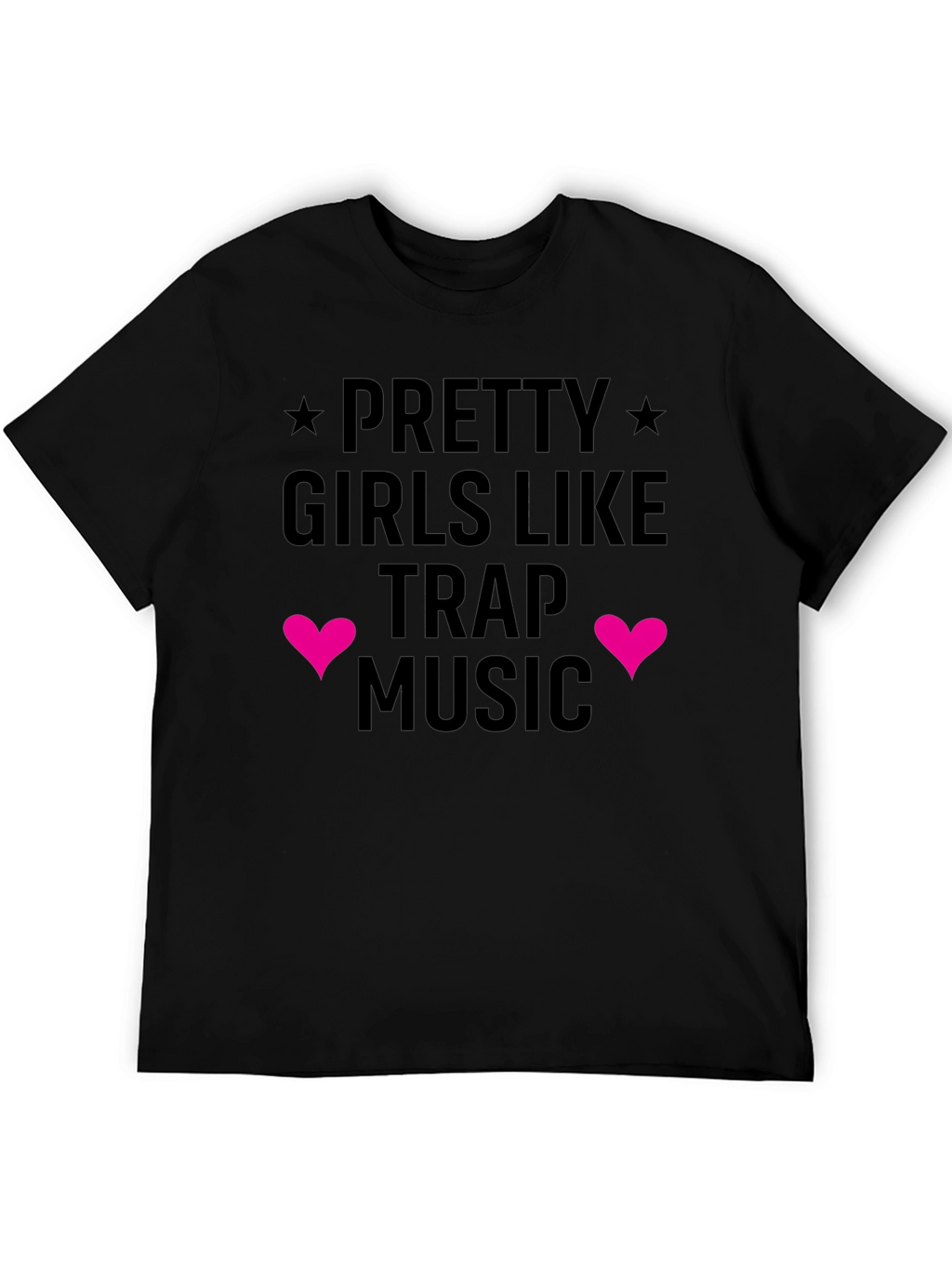 Pretty Girls Like Trap Music Graphic Tee