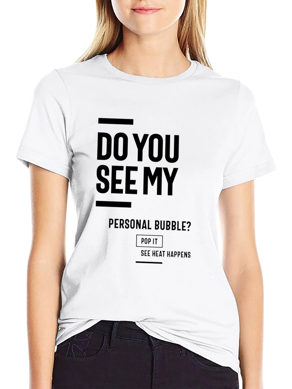 Do You See My Personal Bubble? Funny Graphic T-Shirt