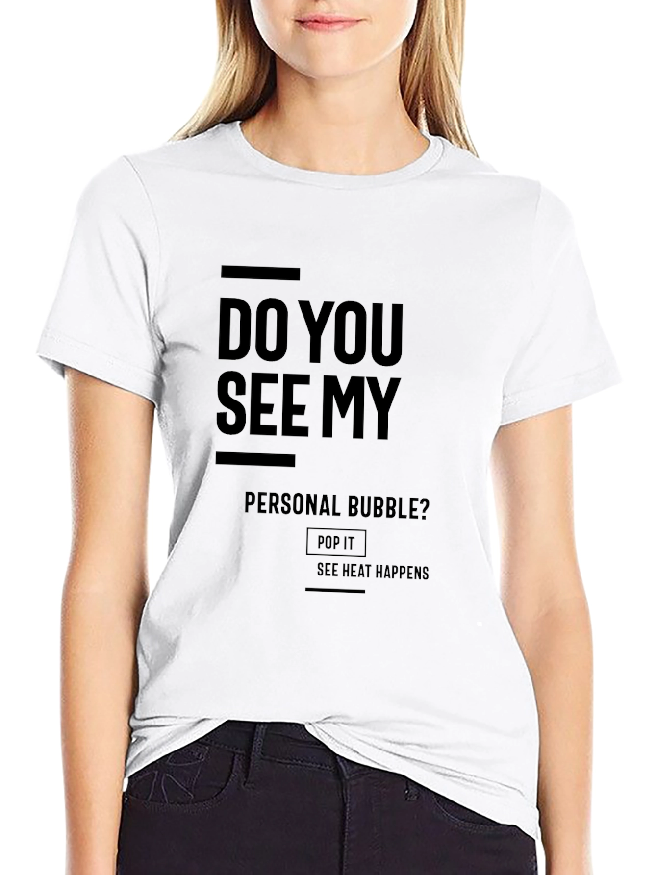 Do You See My Personal Bubble? Funny Graphic T-Shirt