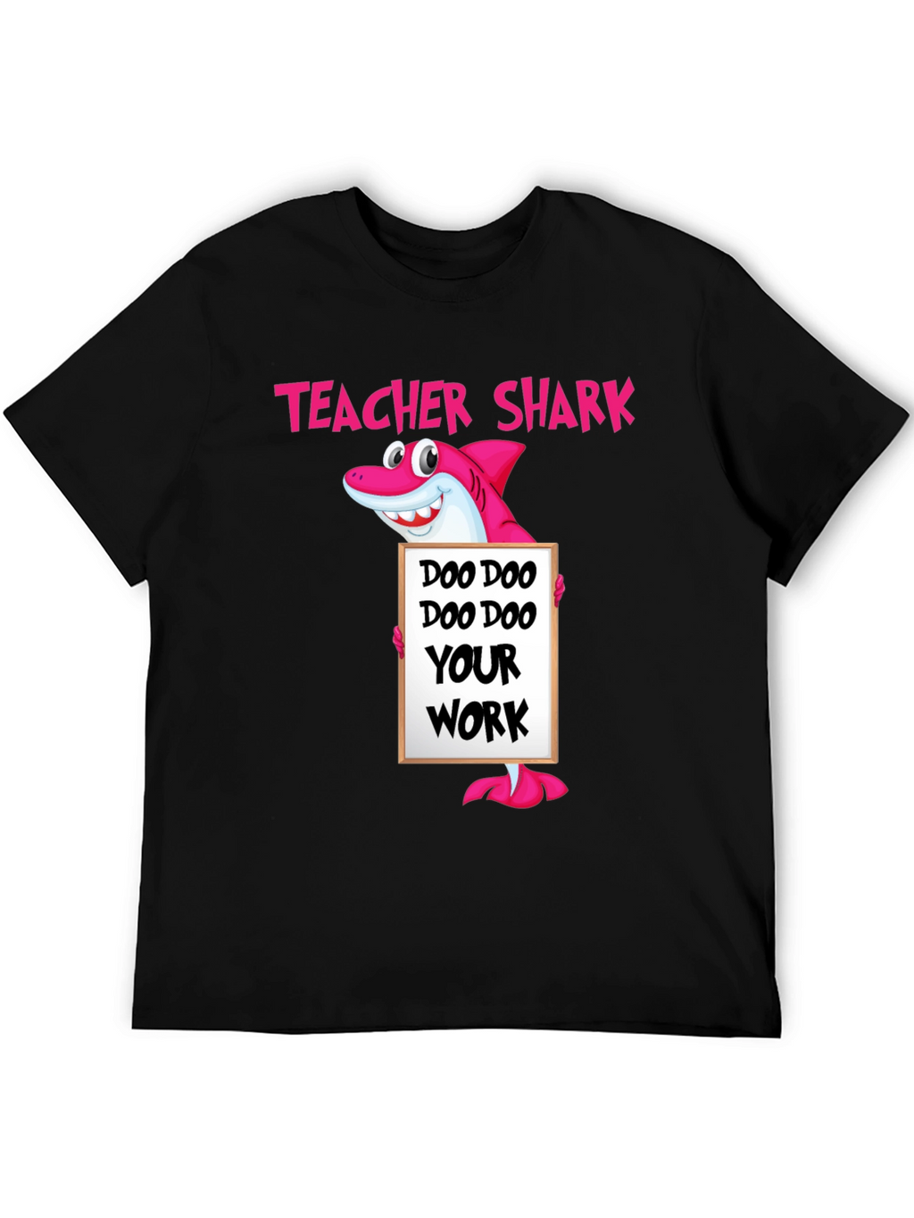 Teacher Shark Doo Your Work T-Shirt