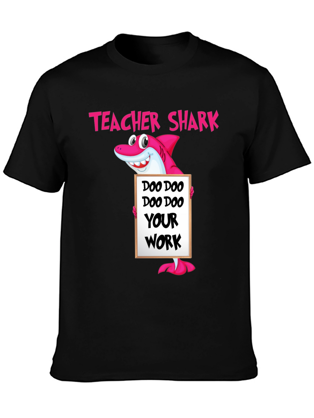 Teacher Shark Doo Your Work T-Shirt