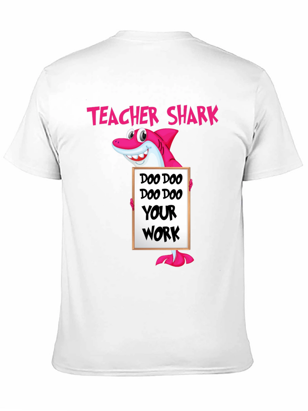 Teacher Shark Doo Your Work T-Shirt