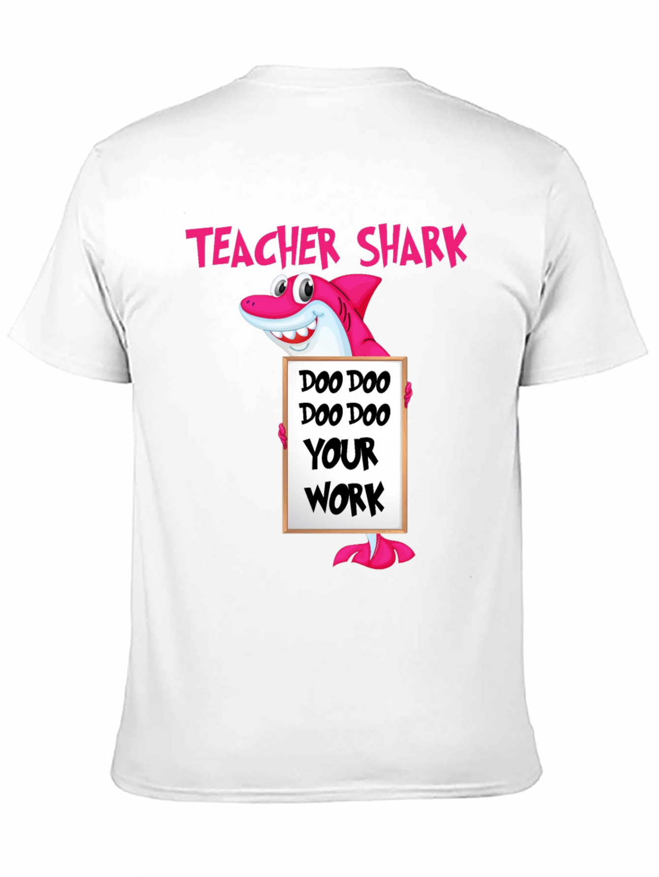 Teacher Shark Doo Your Work T-Shirt
