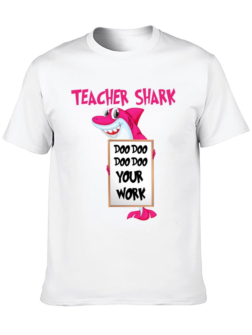 Teacher Shark Doo Your Work T-Shirt