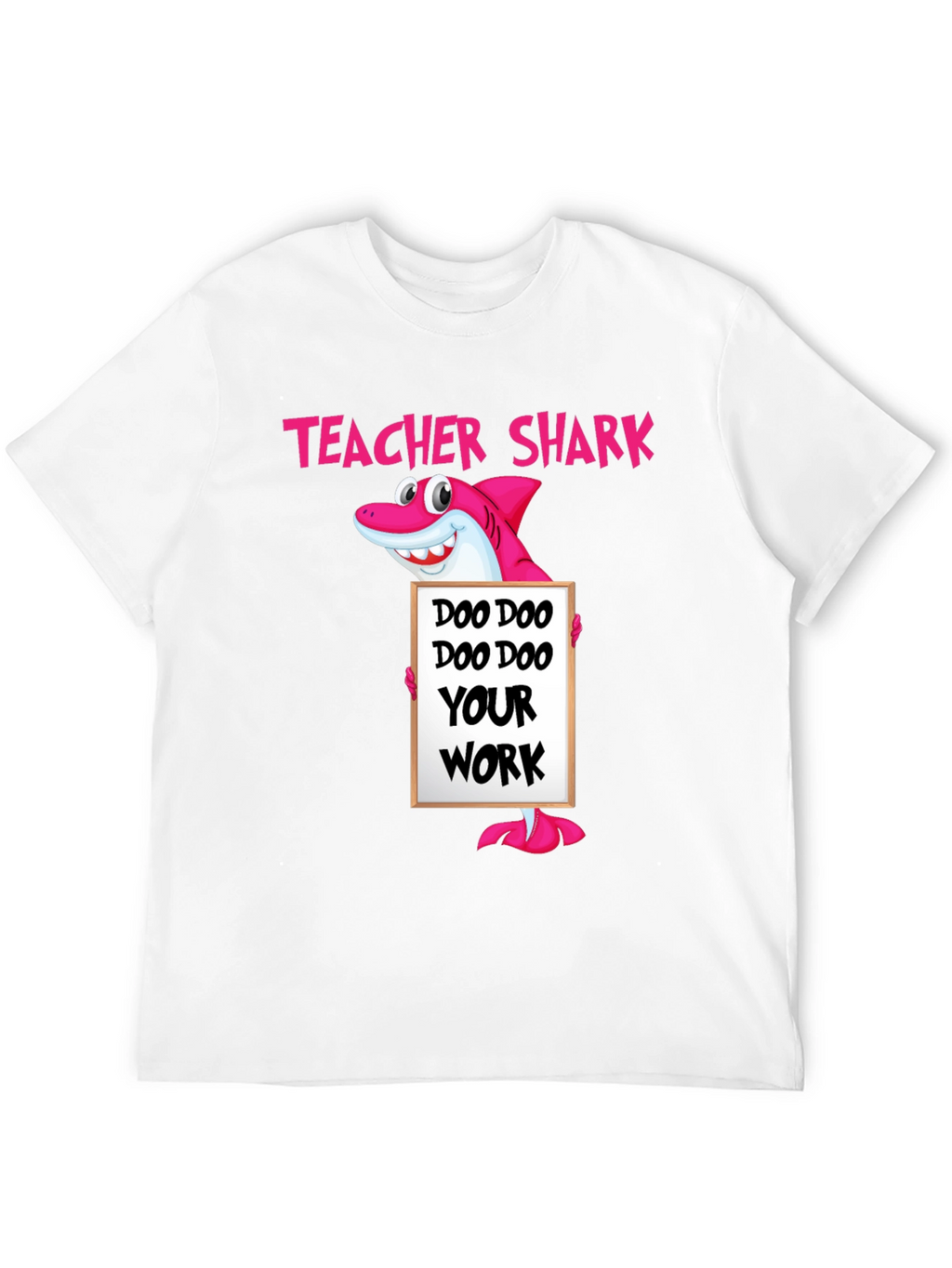 Teacher Shark Doo Your Work T-Shirt
