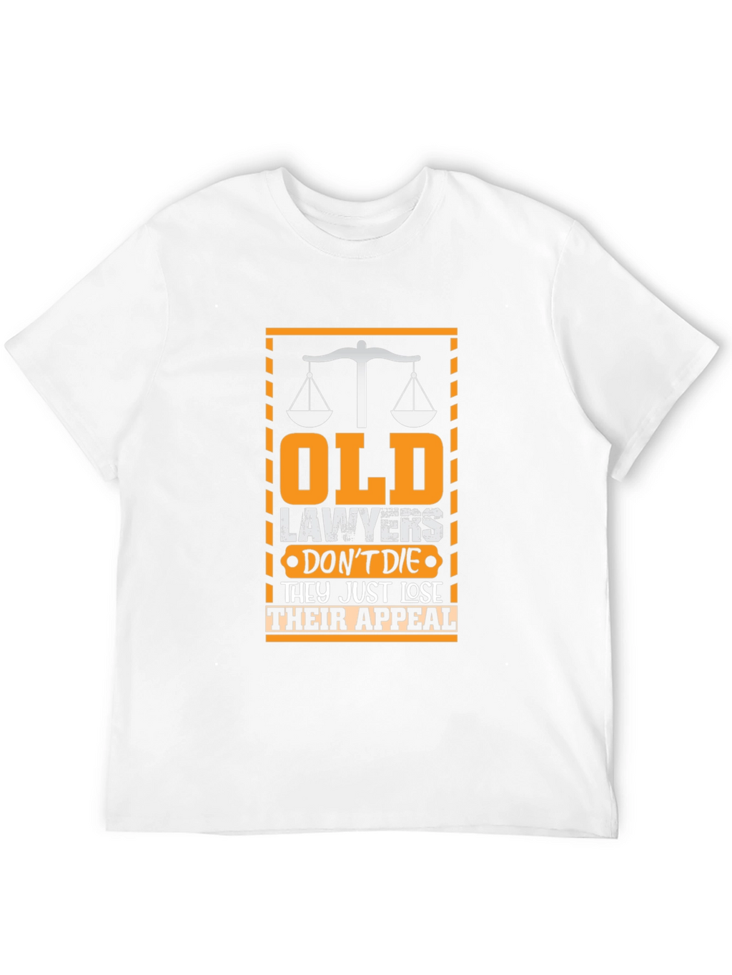 Old Lawyers Just Lose Their Appeal T-Shirt