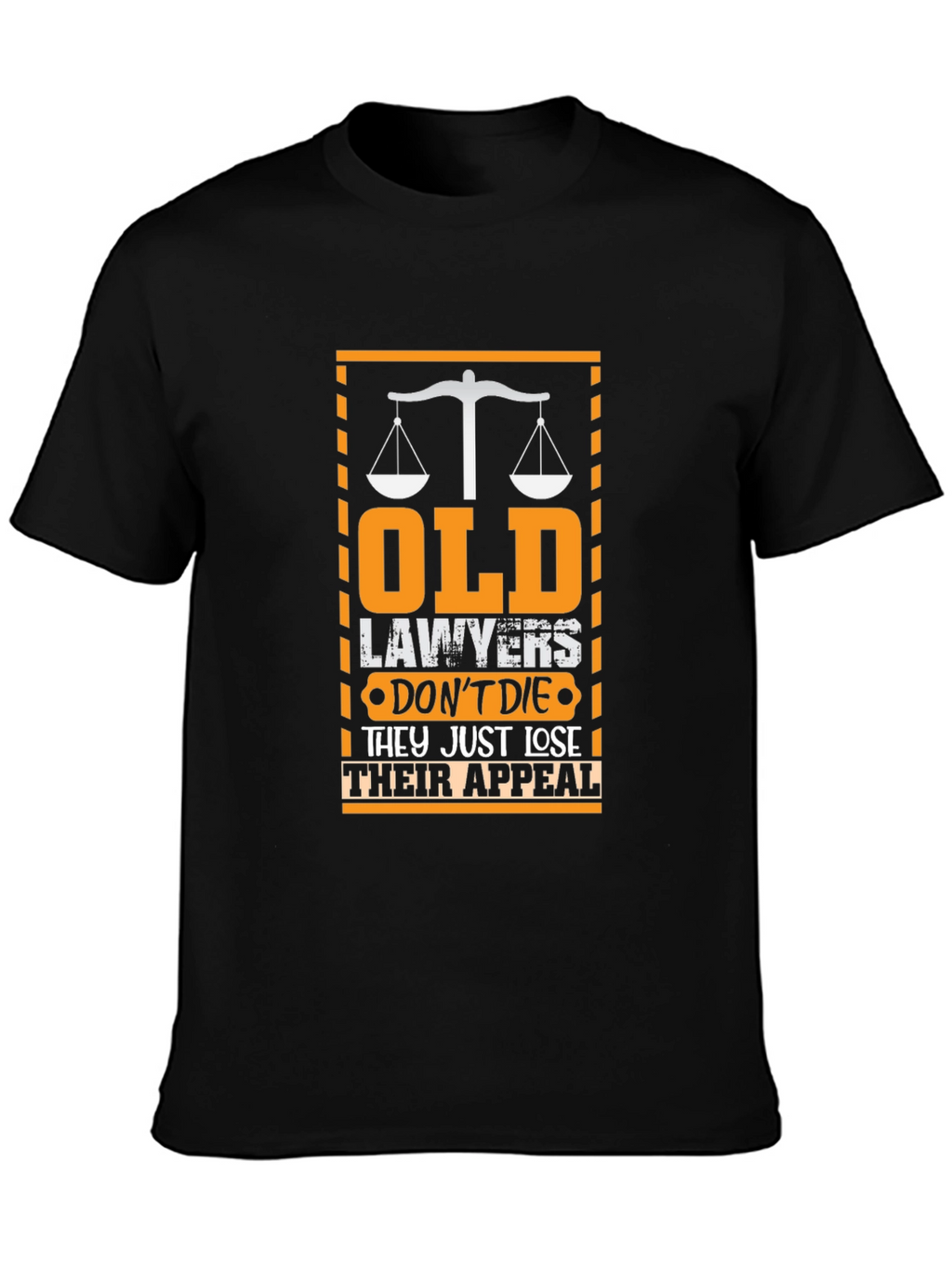 Old Lawyers Just Lose Their Appeal T-Shirt