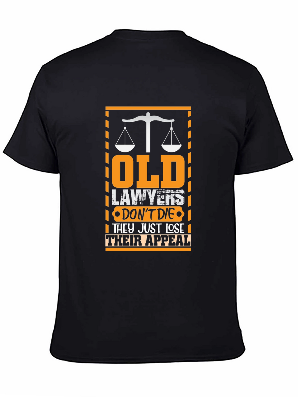 Old Lawyers Just Lose Their Appeal T-Shirt