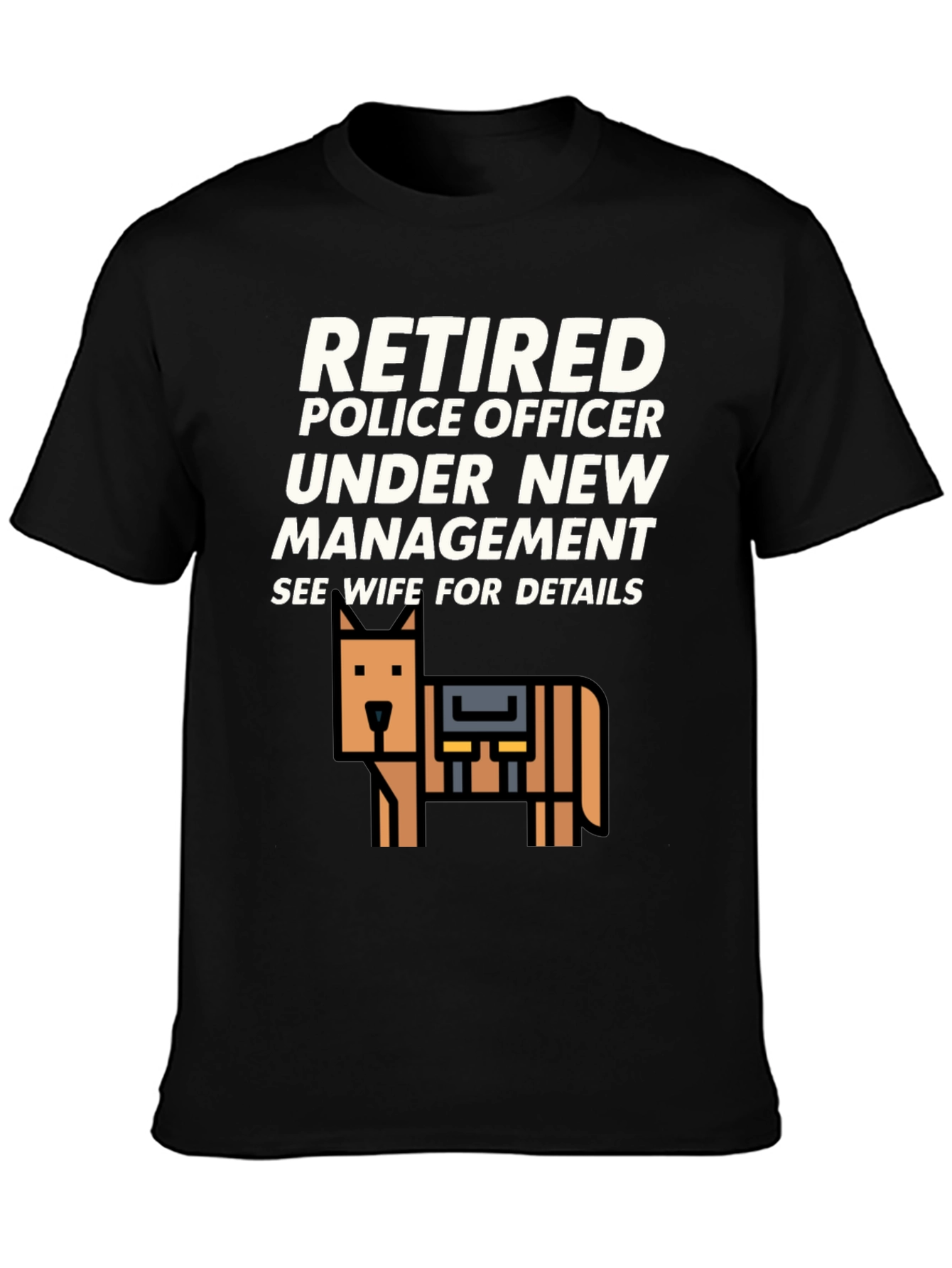 Retired Police Officer T-Shirt - See Wife For Details